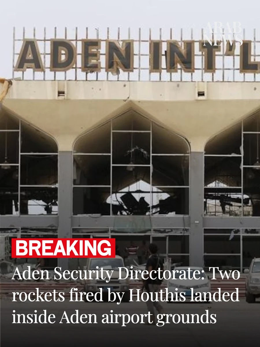 Houthi Missiles Strike Aden Airport and Saudi Targets
