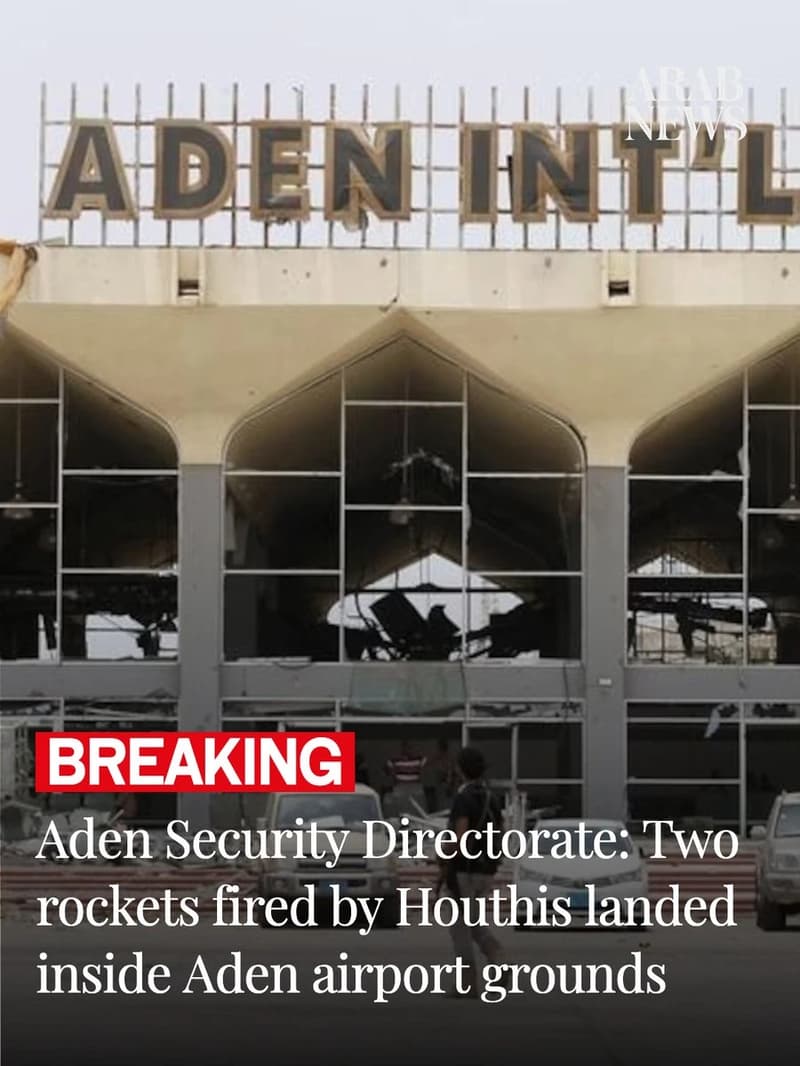 Houthi Missiles Strike Aden Airport and Saudi Targets